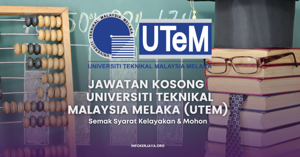 Jawatan Kosong Terkini Universiti Teknikal Malaysia Melaka (UTeM)