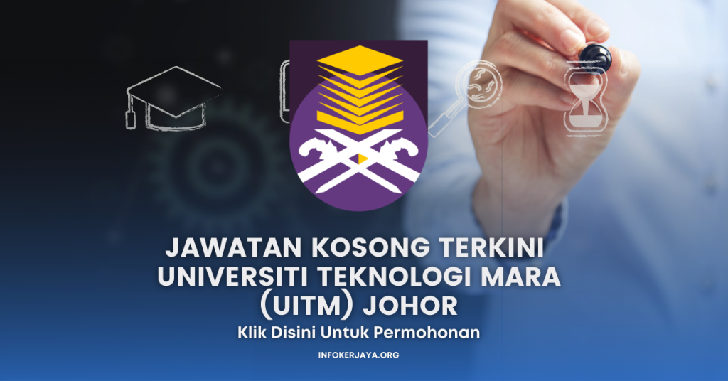 Jawatan Kosong Universiti Teknologi MARA (UiTM) Johor