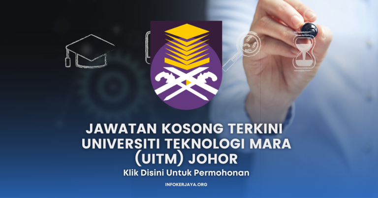 Jawatan Kosong Terkini Universiti Teknologi MARA (UiTM) Johor