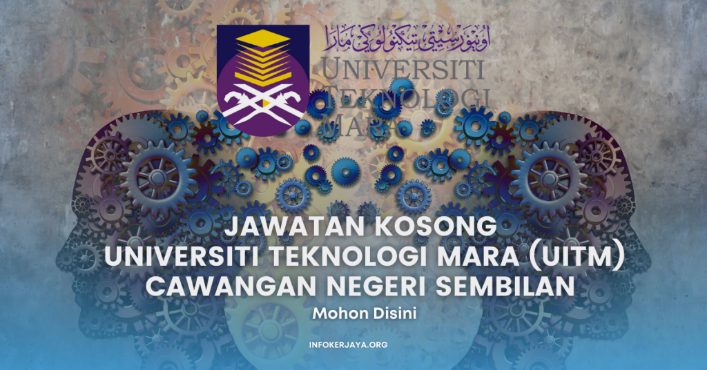 Jawatan Kosong Universiti Teknologi MARA (UiTM) Cawangan Negeri Sembilan