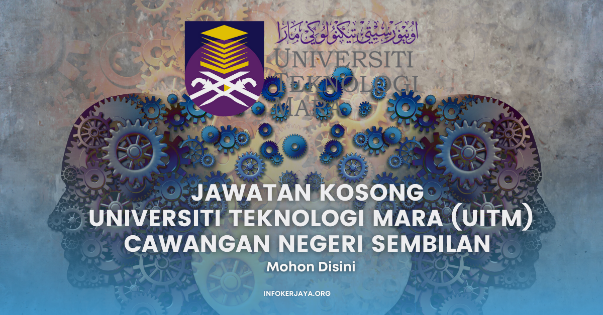 Jawatan Kosong UiTM Negeri Sembilan • Jawatan Kosong Terkini