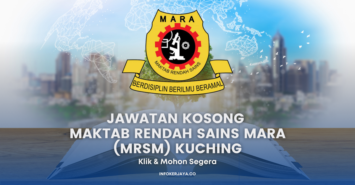 Jawatan Kosong Guru Sambilan ~ Maktab Rendah Sains Mara (mrsm) Kuching 