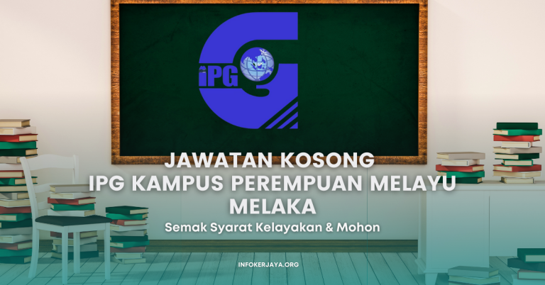 Jawatan Kosong IPG Kampus Perempuan Melayu