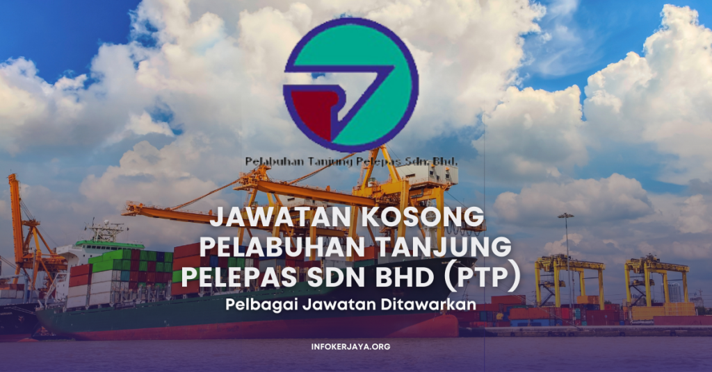 Jawatan Kosong Manager ~ Pelabuhan Tanjung Pelepas Sdn Bhd (PTP)