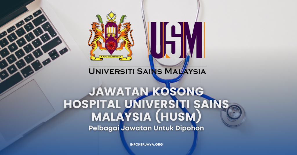 Jawatan Kosong Pegawai Sains & Pelbagai Jawatan Hospital Universiti Sains Malaysia (HUSM)