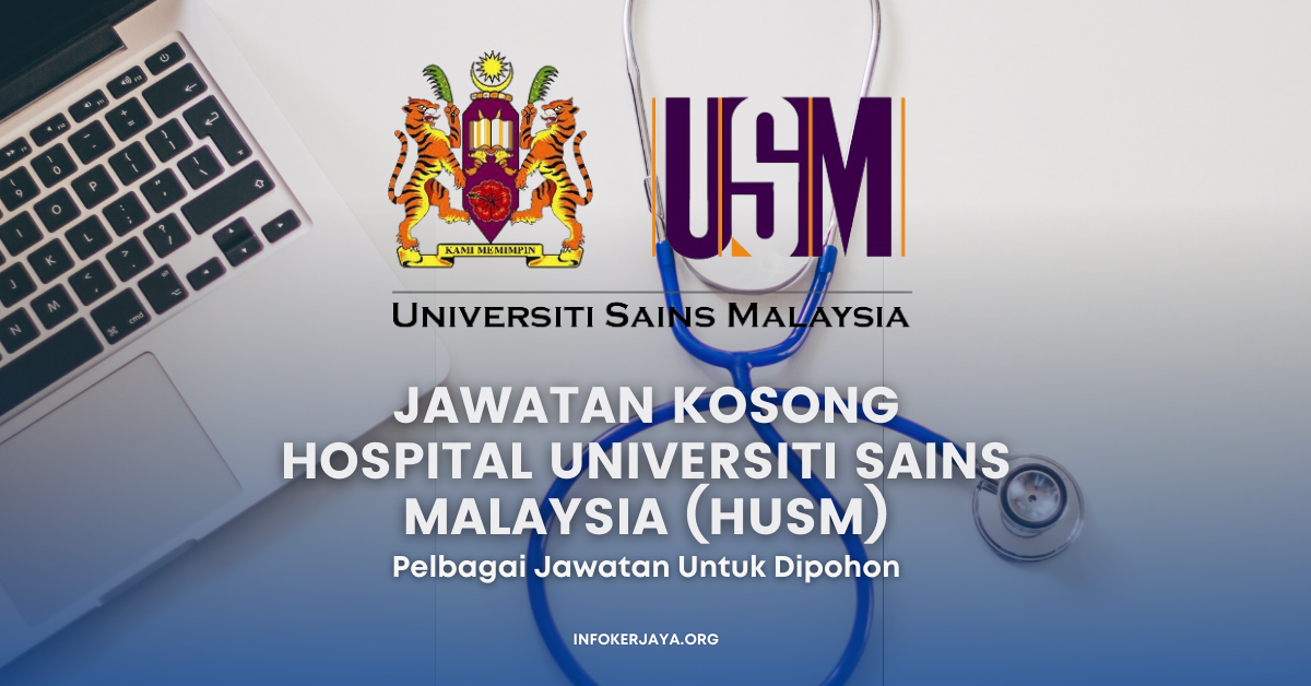 Jawatan Kosong Pelbagai Jawatan Hospital Universiti Sains Malaysia ...