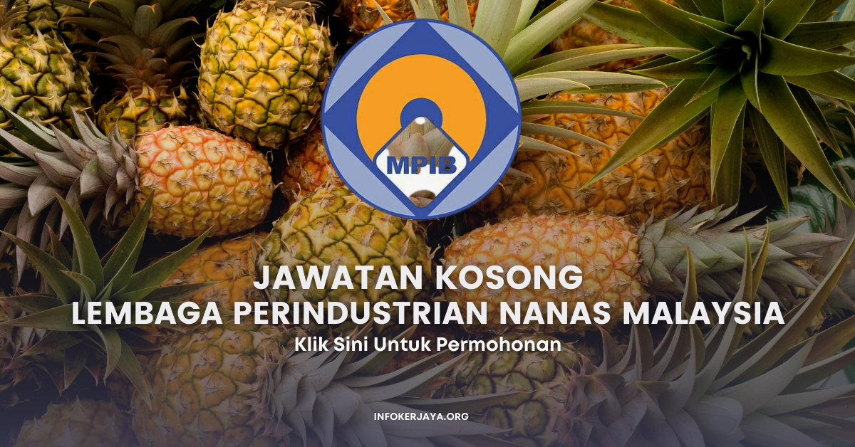 Jawatan Kosong Lembaga Perindustrian Nanas Malaysia • Jawatan Kosong ...