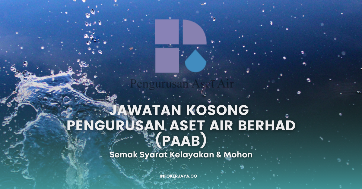 Jawatan Kosong Pengurusan Aset Air Berhad (PAAB)