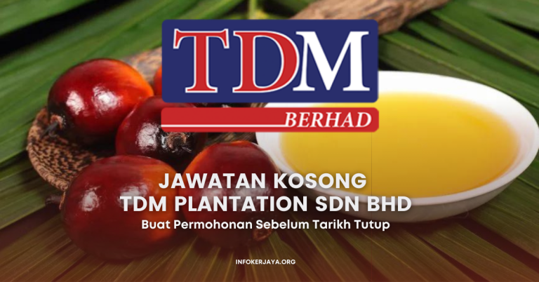 Jawatan Kosong Penyelia ~ TDM Plantation Sdn Bhd