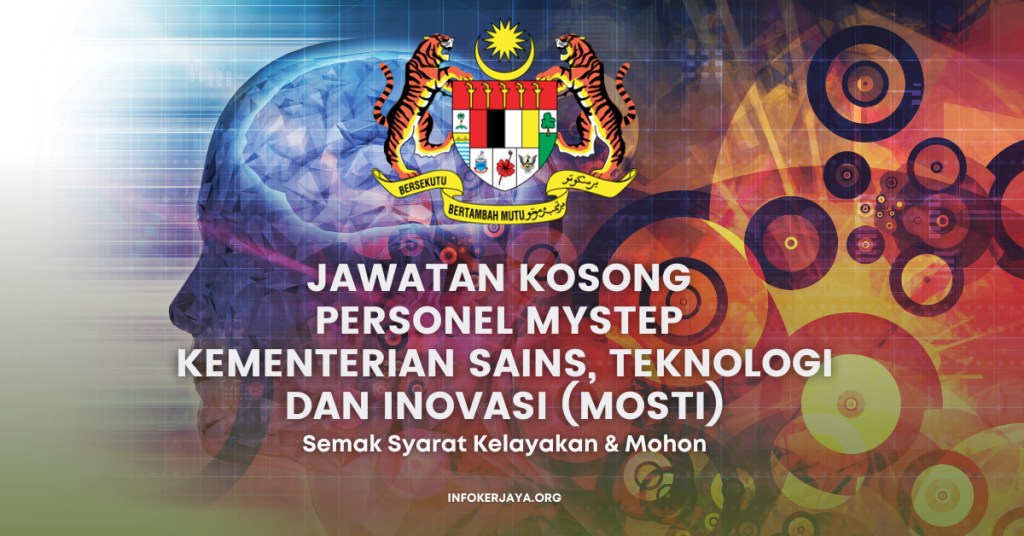 Jawatan Kosong Personel MySTEP Kementerian Sains, Teknologi Dan Inovasi (MOSTI)