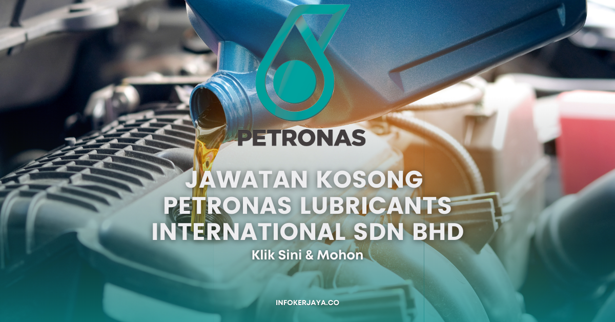Jawatan Kosong Petronas Lubricants International Sdn Bhd • Jawatan
