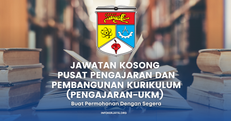 Jawatan Kosong Pusat Pengajaran dan Pembangunan Kurikulum (Pengajaran-UKM)