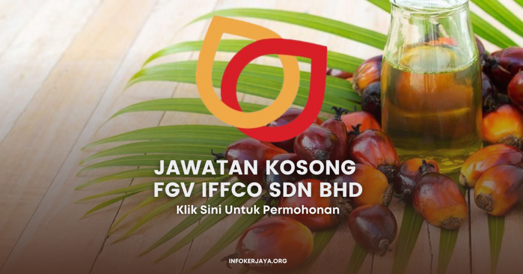 Jawatan Kosong Terkini FGV IFFCO Sdn Bhd
