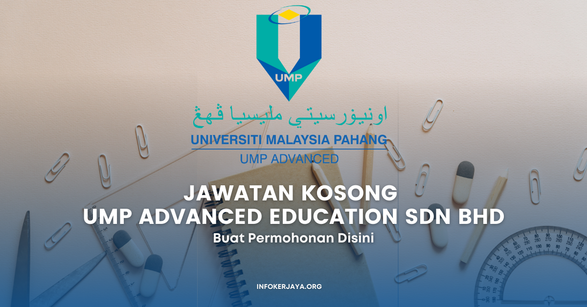 Jawatan Kosong UMP Advanced Education Sdn Bhd