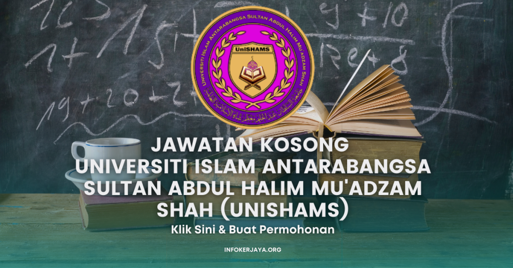 Jawatan Kosong Universiti Islam Antarabangsa Sultan Abdul Halim Mu'adzam Shah (UniSHAMS)