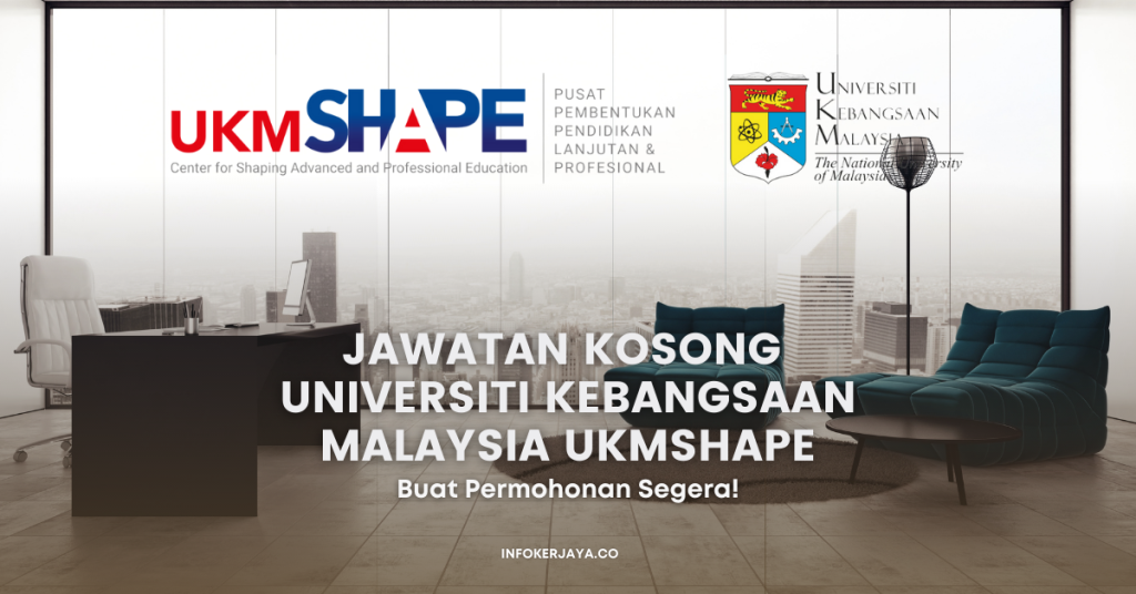 Jawatan Kosong Universiti Kebangsaan Malaysia UKMSHAPE