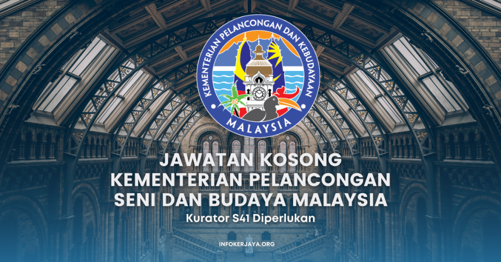 Jawatan Kosong Kurator S41 ~ Kementerian Pelancongan Seni Dan Budaya Malaysia