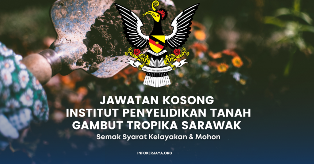 Jawatan Kosong Institut Penyelidikan Tanah Gambut Tropika Sarawak ~ Pegawai Penyelidik