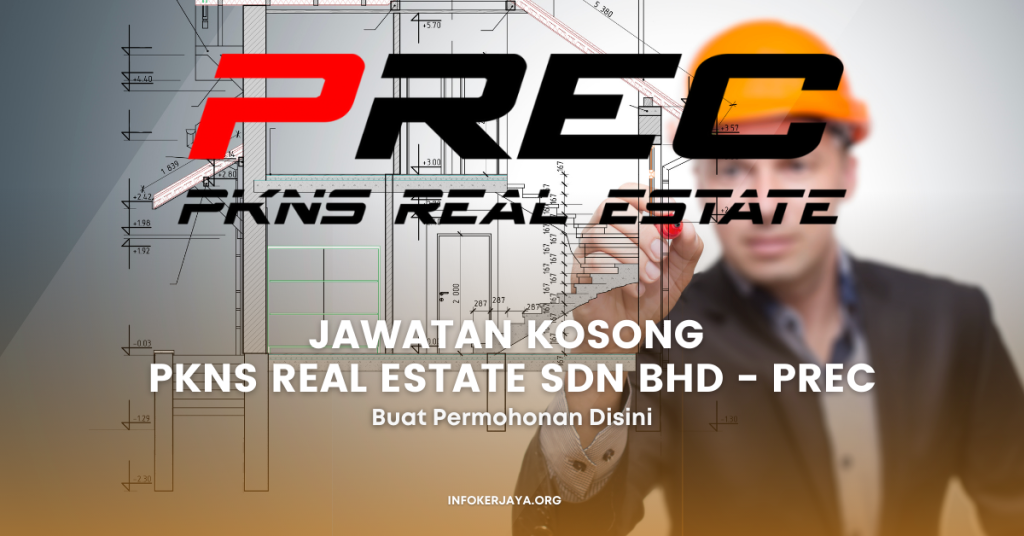 Jawatan Kosong PKNS Real Estate Sdn Bhd - PREC