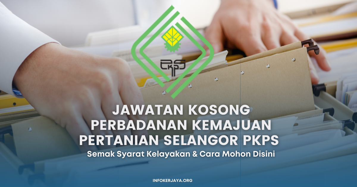 Jawatan Kosong Perbadanan Kemajuan Pertanian Selangor PKPS • Jawatan ...