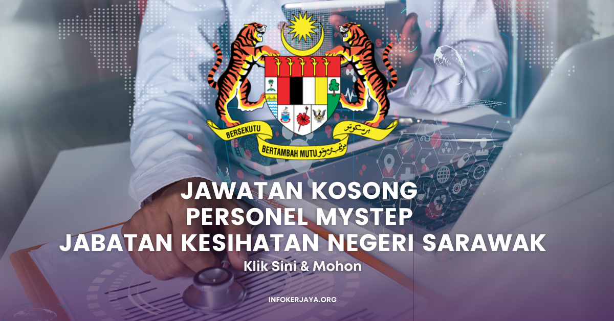 Jawatan Kosong Personel MySTEP Jabatan Kesihatan Negeri Sarawak (JKNS)