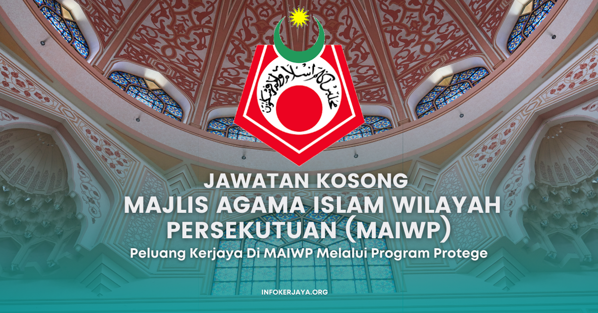 Jawatan Kosong Program Protege Majlis Agama Islam Wilayah Persekutuan (MAIWP)
