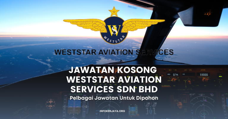 Jawatan Kosong Weststar Aviation Services Sdn Bhd