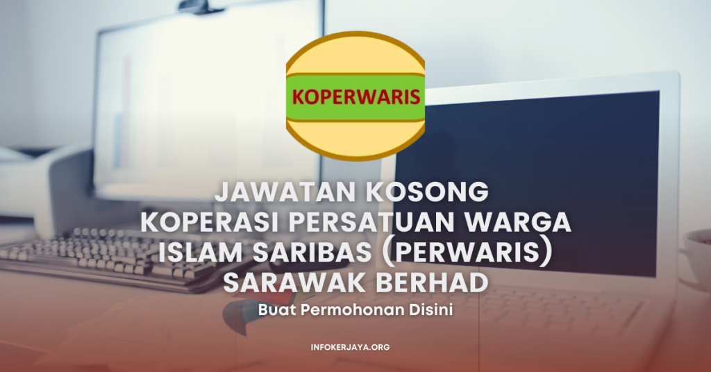 Jawatan Kosong Koperasi Persatuan Warga Islam Saribas (PERWARIS) Sarawak Berhad