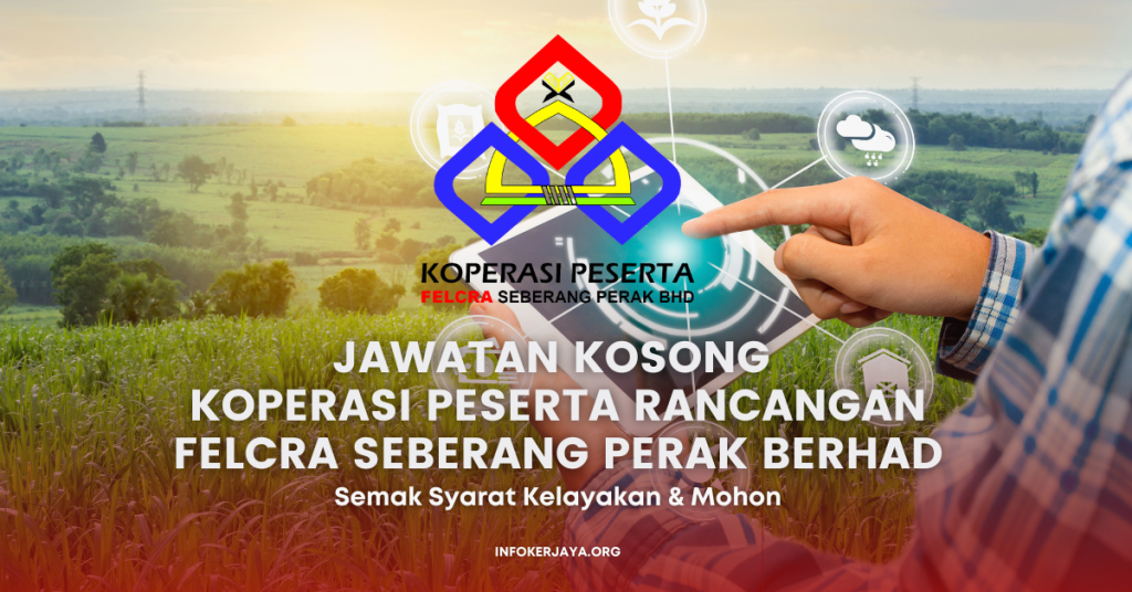 Jawatan Kosong Koperasi Peserta Rancangan Felcra Seberang Perak Berhad
