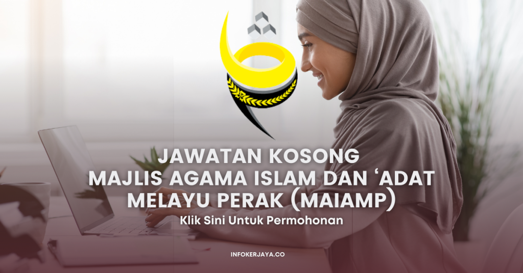 Jawatan Kosong Majlis Agama Islam dan ‘Adat Melayu Perak (MAIAMP)