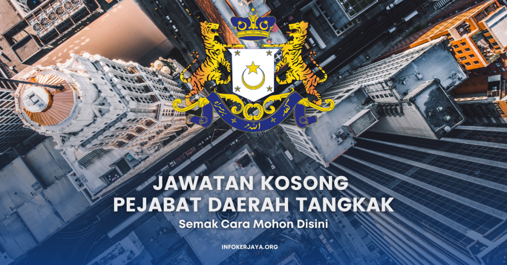 Jawatan Kosong Pejabat Daerah Tangkak