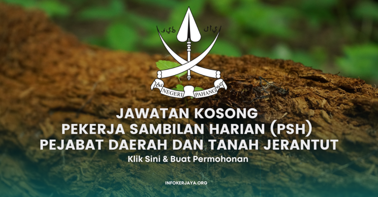 Jawatan Kosong Pekerja Sambilan Harian (PSH) Pejabat Daerah Dan Tanah Jerantut