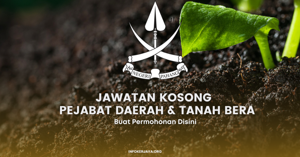Jawatan Kosong Pekerja Sambilan Harian (PSH) Pejabat Daerah & Tanah Bera