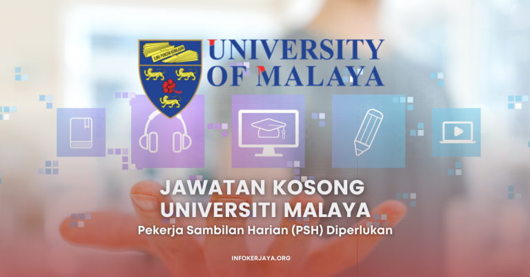 Jawatan Kosong Pekerja Sambilan Harian (PSH) Universiti Malaya
