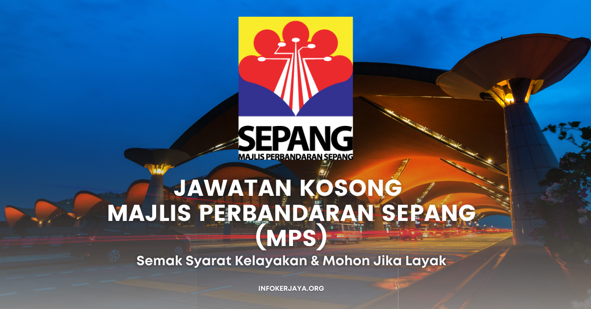 Jawatan Kosong Majlis Perbandaran Sepang (MPS) • Jawatan Kosong Terkini