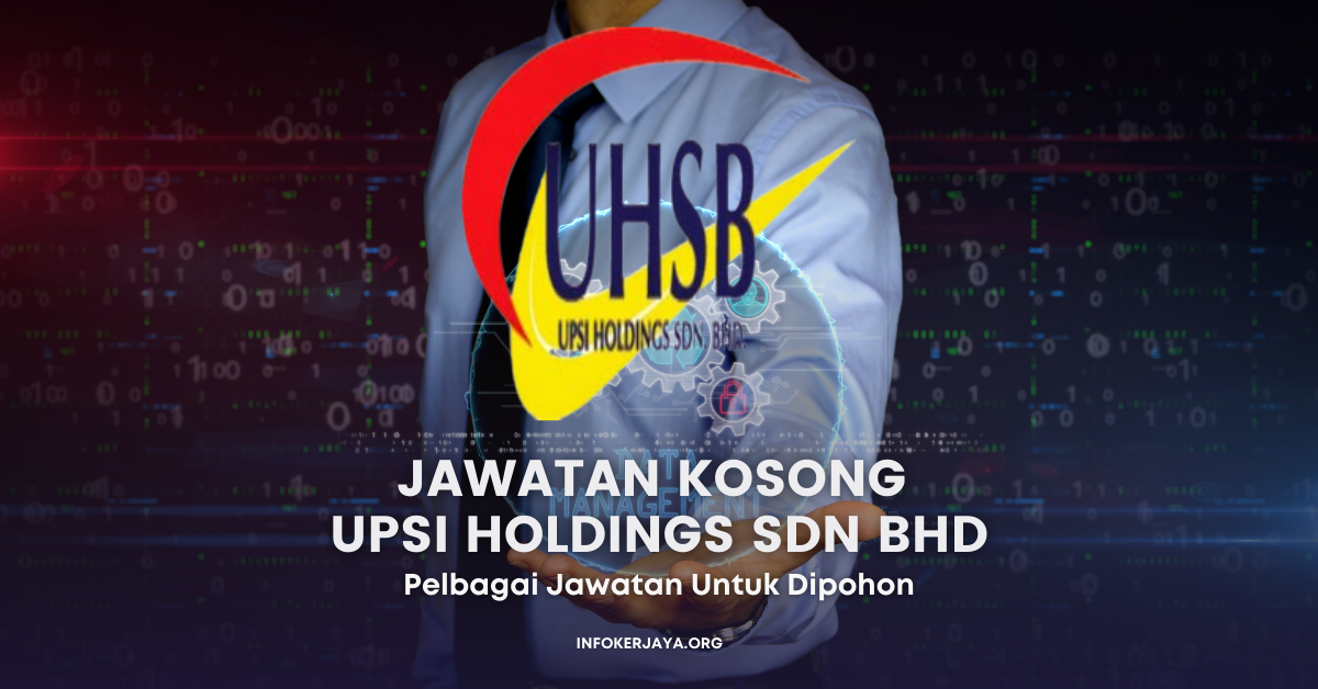 Jawatan Kosong Pelbagai Jawatan ~ UPSI Holdings Sdn Bhd