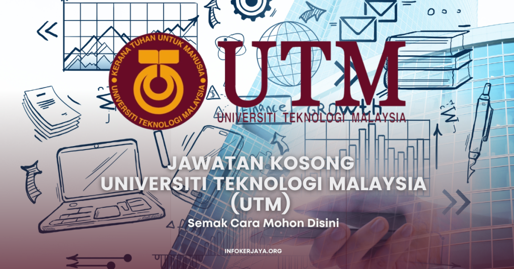 Jawatan Kosong Pelbagai Jawatan ~ Universiti Teknologi Malaysia (UTM) Johor Bahru