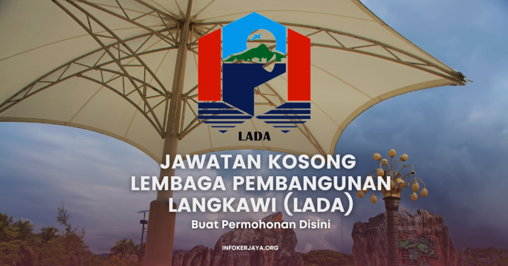 Jawatan Kosong Pegawai Kesihatan Persekitaran & Pelbagai Jawatan ~ Lembaga Pembangunan Langkawi (LADA)