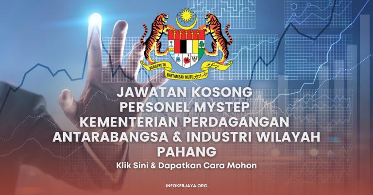 Jawatan Kosong Personel MySTEP Kementerian Perdagangan Antarabangsa & Industri Wilayah Pahang