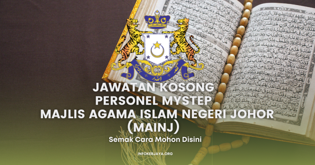 Jawatan Kosong Personel MySTEP Majlis Agama Islam Negeri Johor (MAINJ)