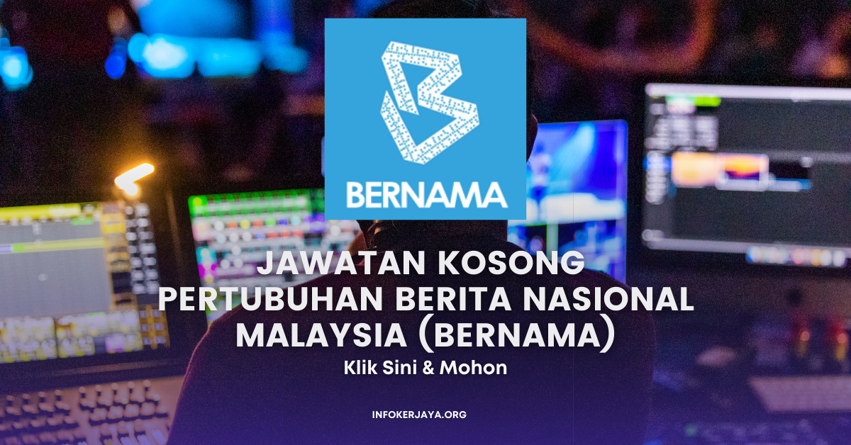 Jawatan Kosong Pertubuhan Berita Nasional Malaysia (BERNAMA)
