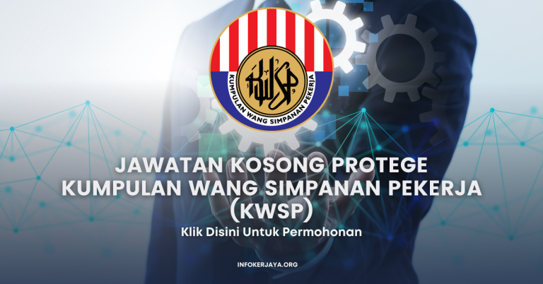 Jawatan Kosong Protege Kumpulan Wang Simpanan Pekerja (KWSP) ~ Teknologi Maklumat