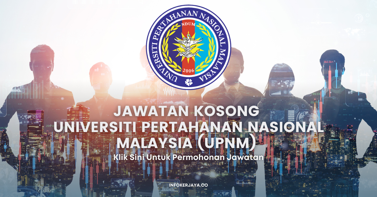 Jawatan Kosong Universiti Pertahanan National Malaysia (UPNM) • Jawatan ...