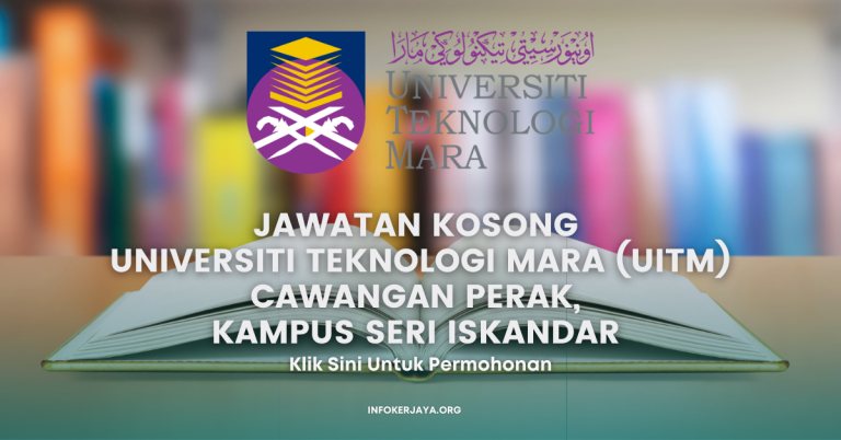 Jawatan Kosong Universiti Teknologi Mara (UiTM) Cawangan Perak, Kampus Seri Iskandar