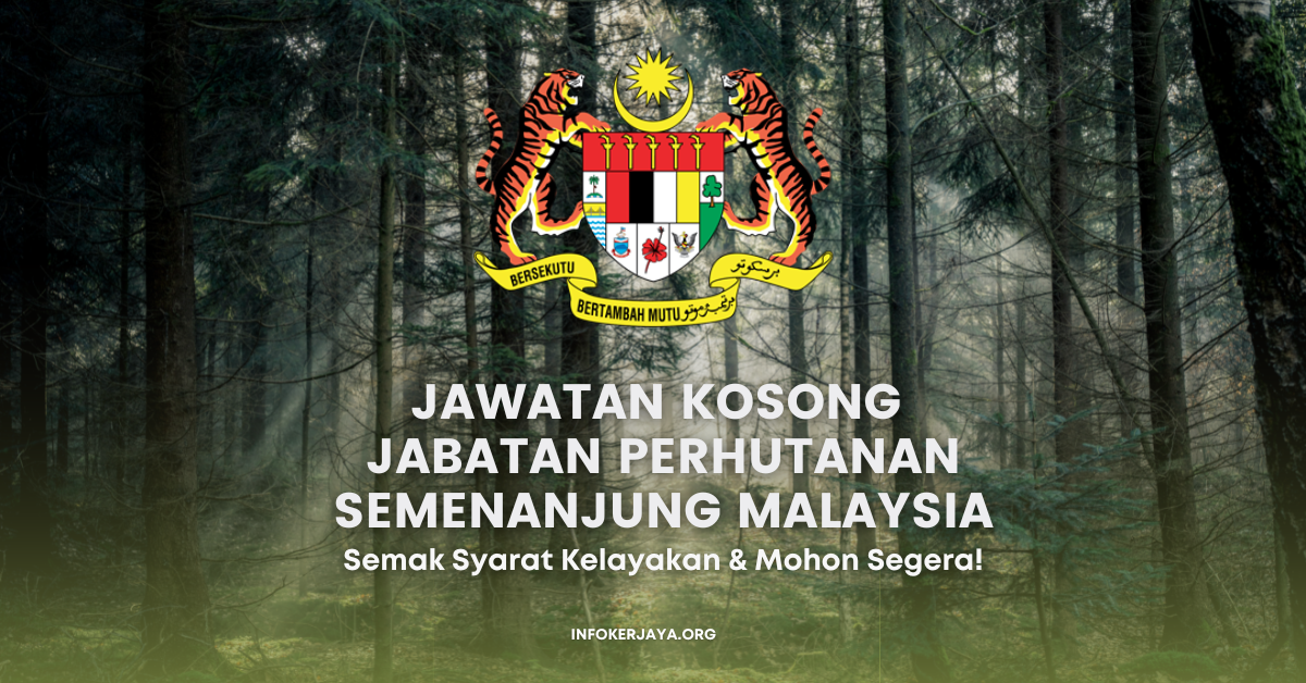 Jawatan Kosong Jabatan Perhutanan Semenanjung Malaysia