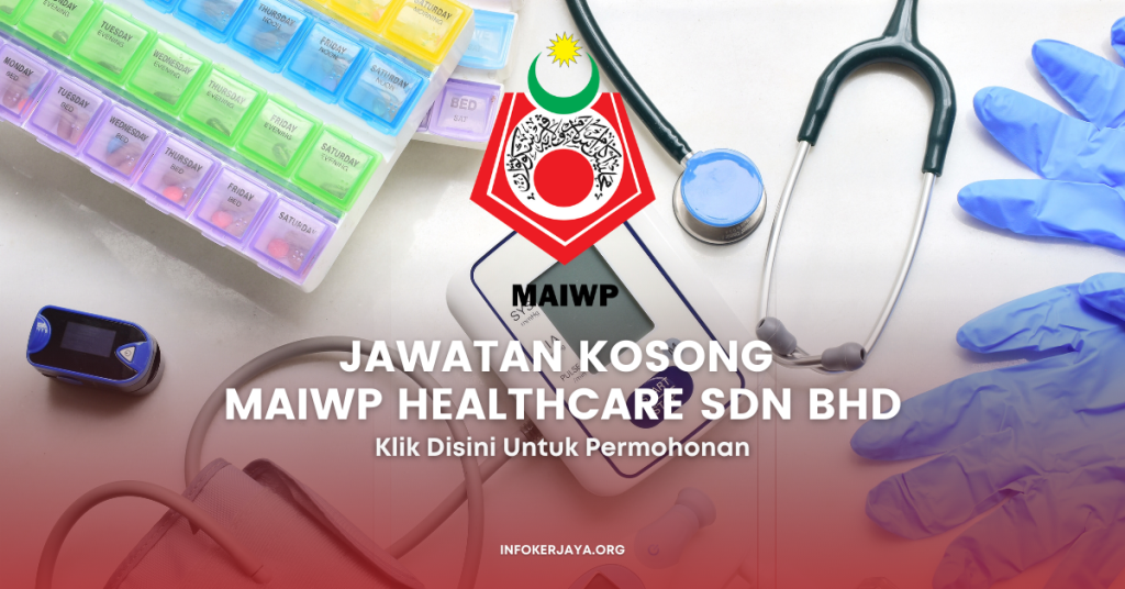 Jawatan Kosong MAIWP Healthcare Sdn Bhd