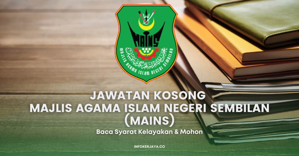 Jawatan Kosong Majlis Agama Islam Negeri Sembilan (MAINS)