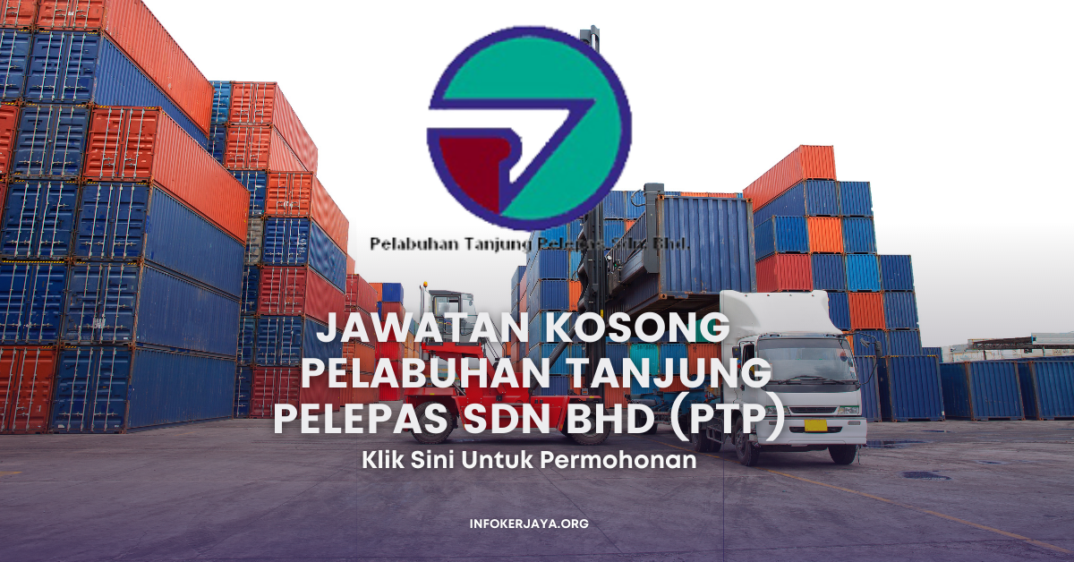 Jawatan Kosong Pelabuhan Tanjung Pelepas Sdn Bhd (PTP) • Jawatan Kosong ...