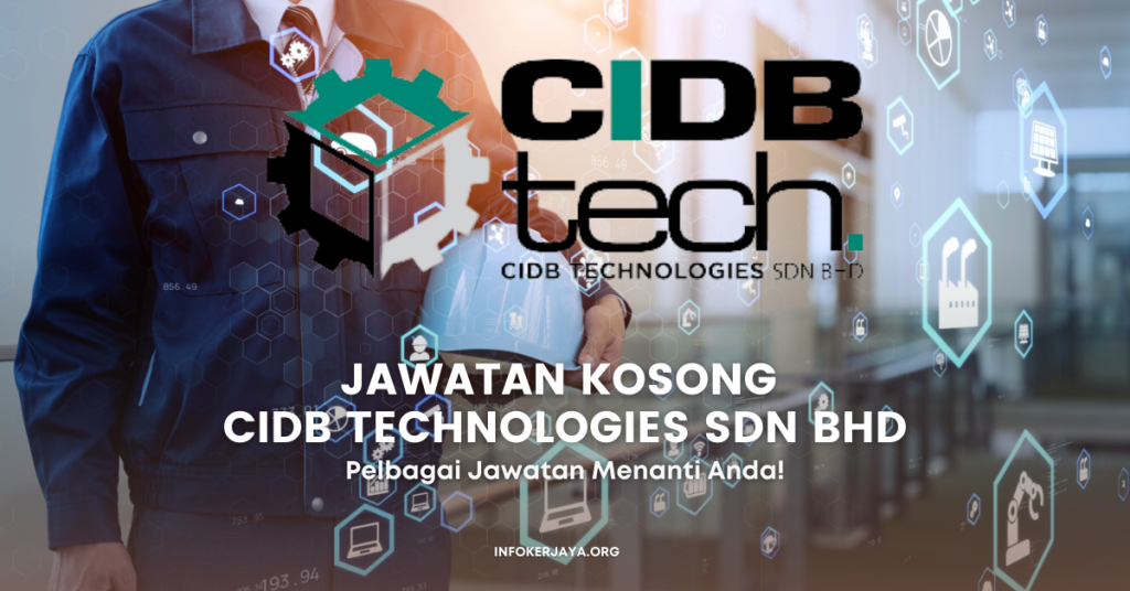 Jawatan Kosong Pelbagai Jawatan ~ CIDB Technologies Sdn Bhd