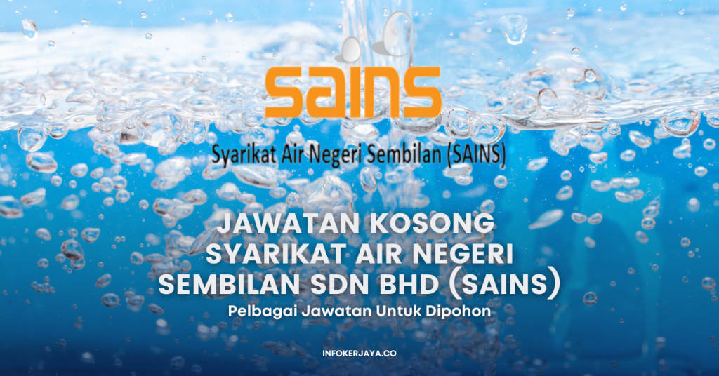 Jawatan Kosong Pelbagai Jawatan ~Syarikat Air Negeri Sembilan Sdn Bhd (SAINS)